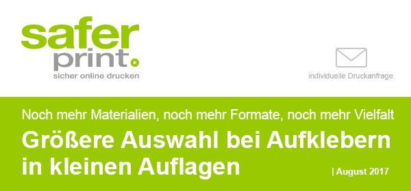 Newsletter August 2017 / Noch mehr Materialien, noch mehr Formate, noch mehr Vielfalt - Größere Auswahl bei Aufklebern in kleinen Auflagen