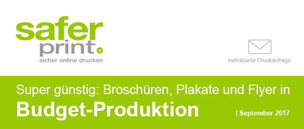 Newsletter September 2017 / Super günstig: Broschüren, Plakate und Flyer in
Budget-Produktion 