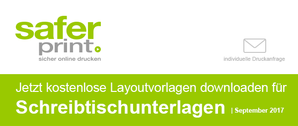 Newsletter September 2017 / Jetzt kostenlose Layoutvorlagen downloaden für
Schreibtischunterlagen