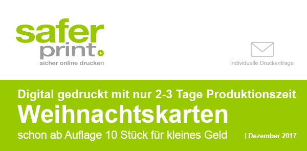 Newsletter Dezember 2017 / Digital gedruckt mit nur 2-3 Tage Produktionszeit 
Weihnachtskarten schon ab Auflage 10 Stueck für kleines Geld