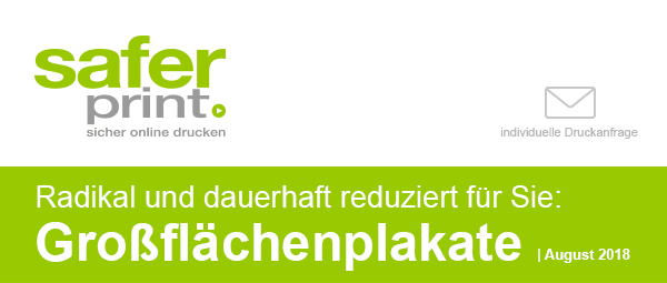 Newsletter August 2018 / Radikal und dauerhaft reduziert für Sie: Großflächenplakate