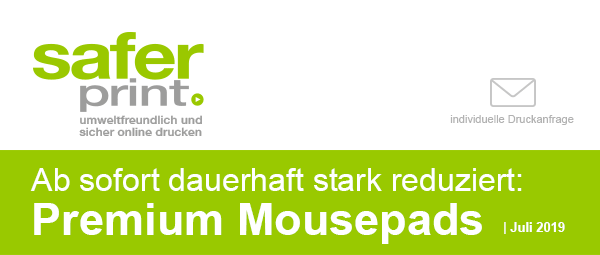 Newsletter Juli 2019 / Ab sofort dauerhaft stark reduziert: Premium Mousepads